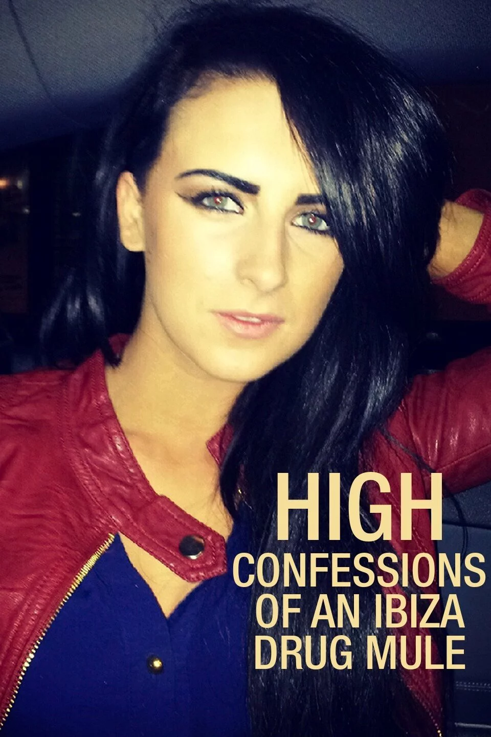 Lời thú tội của một kẻ vận chuyển ma túy Ibiza High: Confessions of an Ibiza Drug Mule