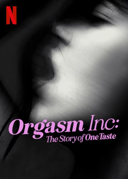 Orgasm Inc.: Câu chuyện về OneTaste Orgasm Inc: The Story of OneTaste