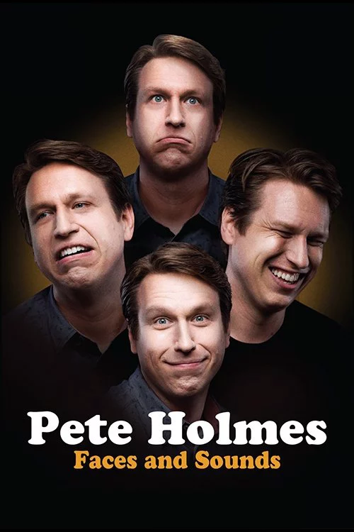 Pete Holmes: Nhăn Mặt Và Nhại Tiếng Pete Holmes: Faces and Sounds