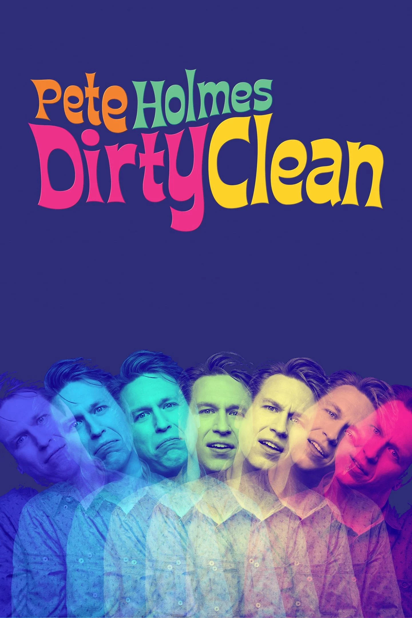 Pete Holmes: Tốt Khoe Xấu Che Pete Holmes: Dirty Clean