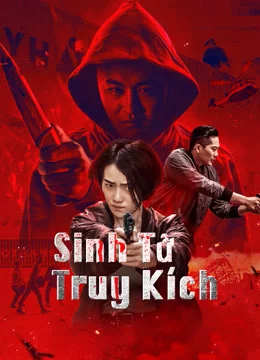 Sinh Tử Truy Kích Death Chasing