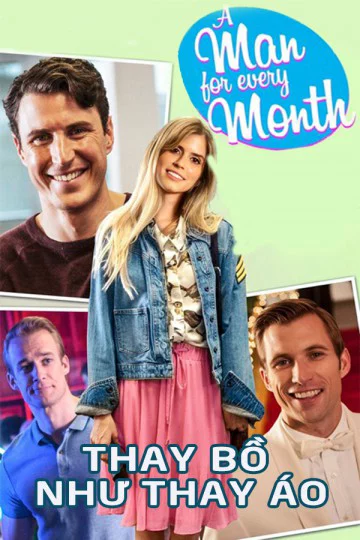 Thay Bồ Như Thay Áo A Man for Every Month