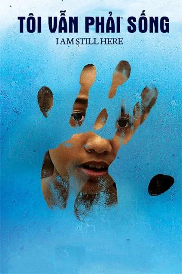 Tôi Vẫn Phải Sống I Am Still Here