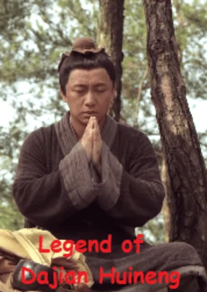 Truyền Kỳ Lục Tổ Huệ Năng Legend of Dajian Huineng