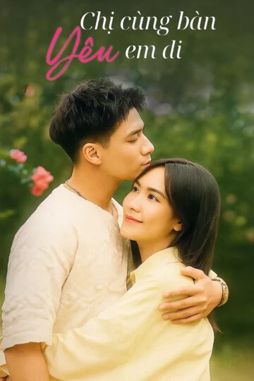 Chị Cùng Bàn Yêu Em Đi Chi Cung Ban Yeu Em Di