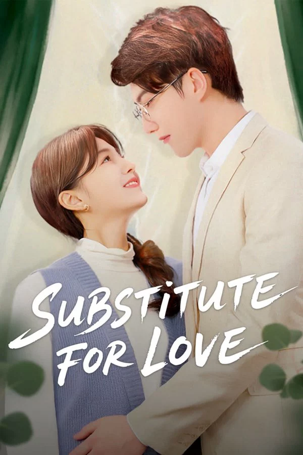 Thế Thân Vì Tình Yêu Substitute for Love