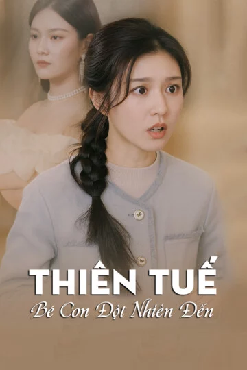 Thiên Tuế, Bé Con Đột Nhiên Đến Thiên Tuế, Bé Con Đột Nhiên Đến