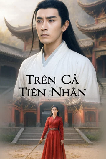 Trên Cả Tiên Nhân Trên Cả Tiên Nhân